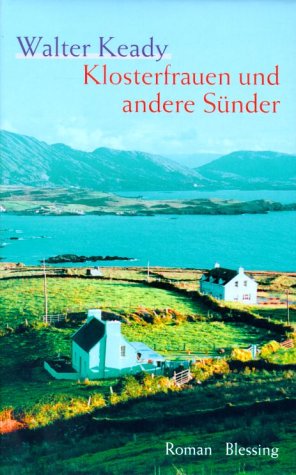Klosterfrauen und andere Sünder: Roman. Aus d. Engl. v. Gerlinde Schermer-Rauwolf u. Robert A. Weiß Fiction