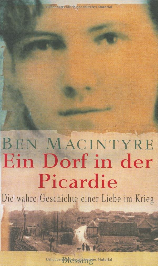 Ein Dorf in der Picardie: Die wahre Geschichte einer Liebe im Krieg Fiction