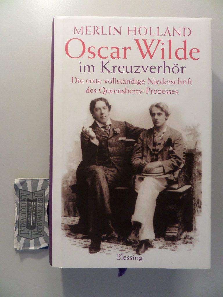 Oscar Wilde im Kreuzverhör: Die erste vollständige Niederschrift des Queensberry-Prozesses Politics & Society Books