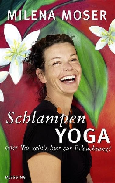 Schlampenyoga: oder Wo geht's hier zur Erleuchtung? Health, Nutrition & Fitness