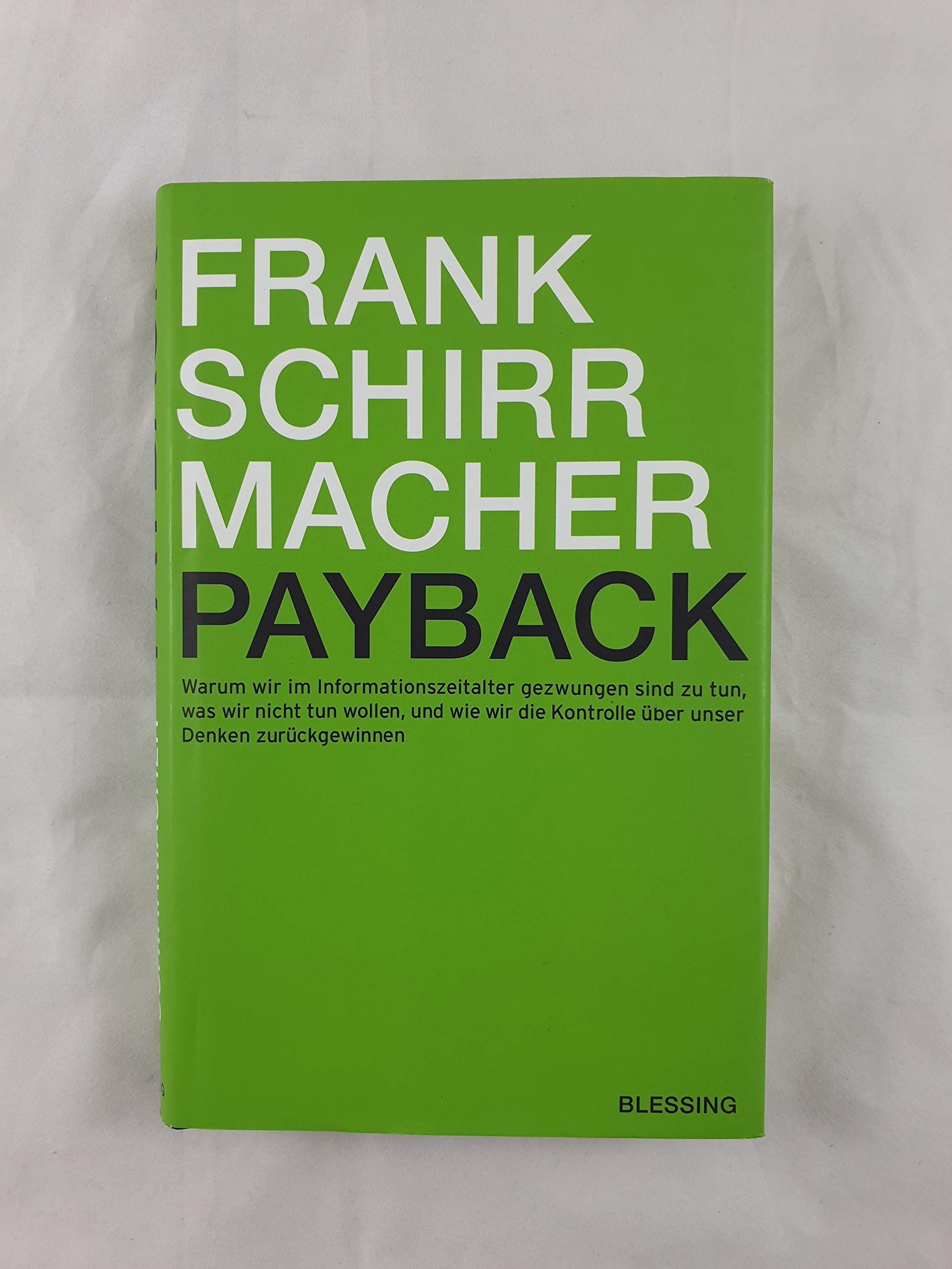 Payback: Warum wir im Informationszeitalter gezwungen sind zu tun, was wir nicht tun wollen, und wie wir die Kontrolle über unser Denken zurückgewinnen Books