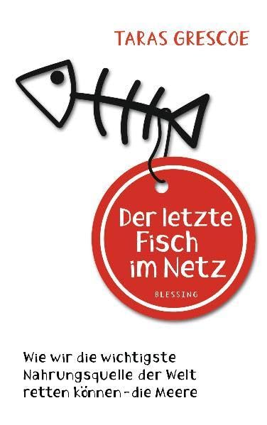 Der letzte Fisch im Netz: Wie wir die wichtigste Nahrungsquelle der Welt retten können - die Meere Books