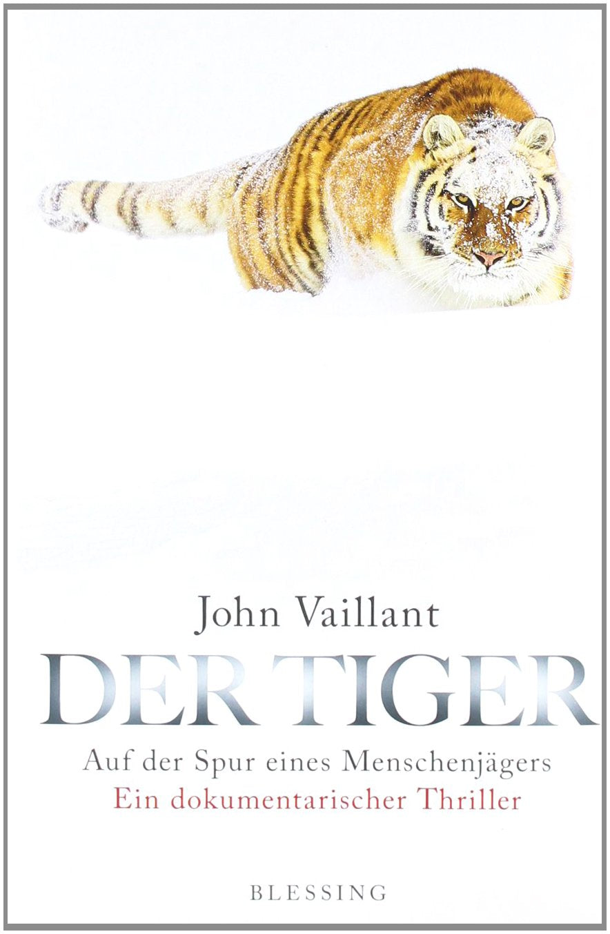 Der Tiger: Auf der Spur eines Menschenjägers. Ein dokumentarischer Thriller Science