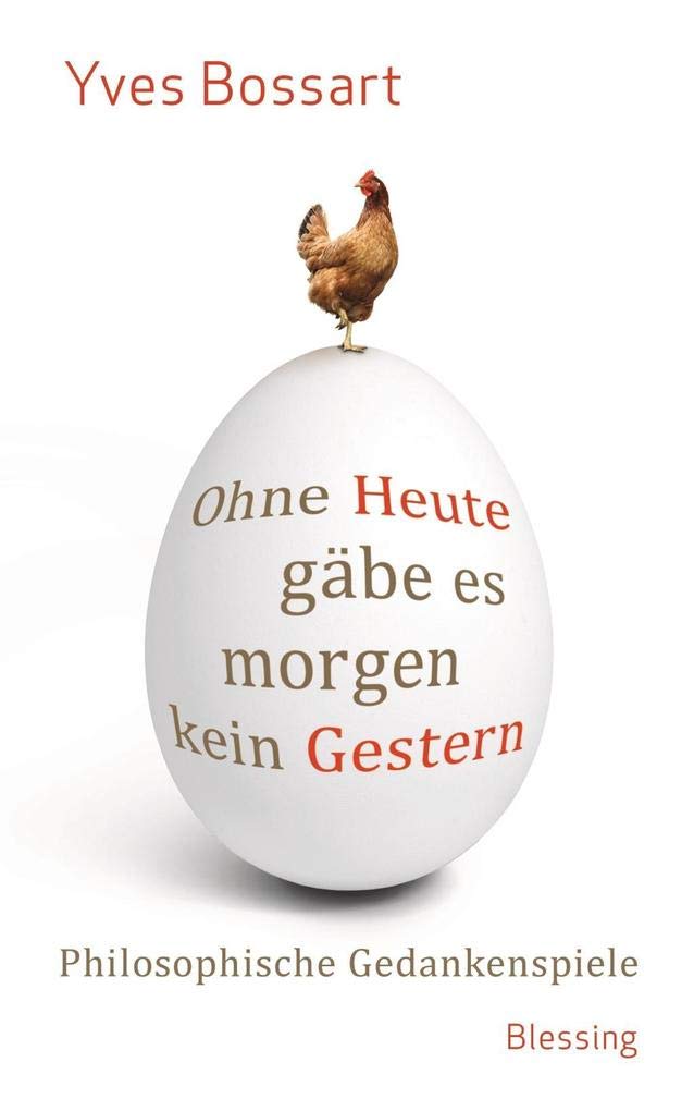 Ohne Heute gäbe es morgen kein Gestern Philosophy