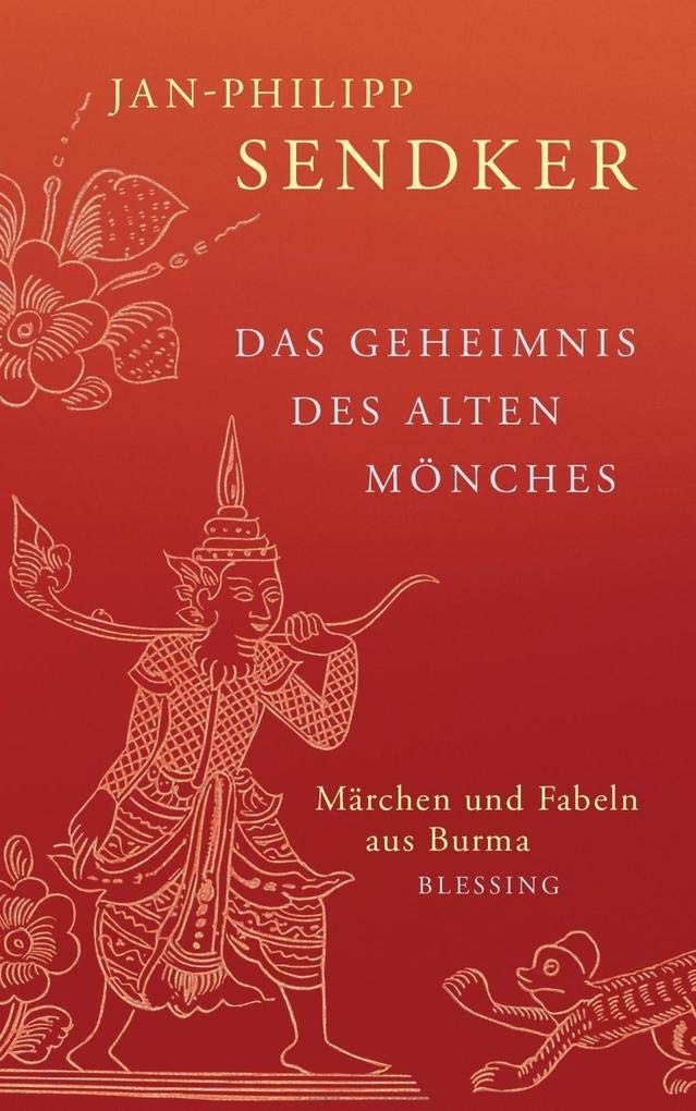 Das Geheimnis des alten Mönches: Märchen und Fabeln aus Burma Fairy Tales & Legends