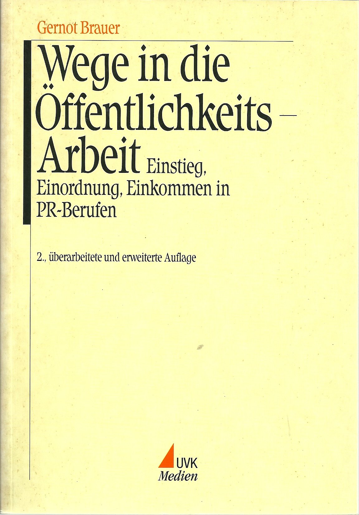 Wege in die Öffentlichkeitsarbeit: Einstieg, Einordnung, Einkommen in PR-Berufen (Medienberufe) Books