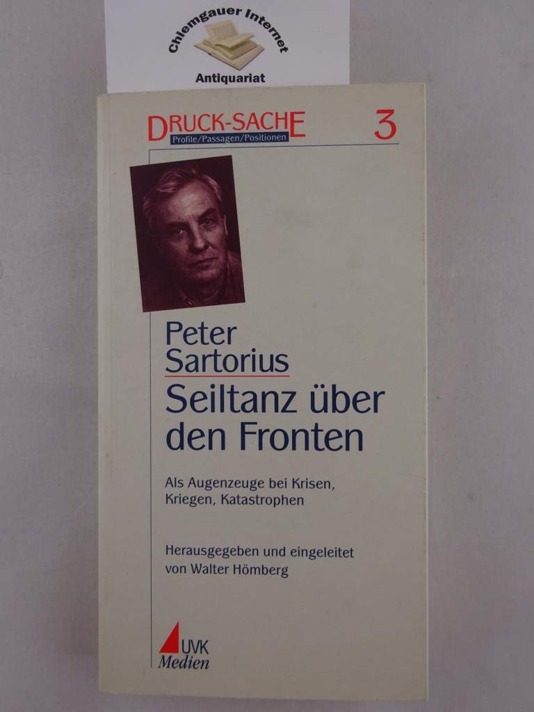 Seiltanz über den Fronten: Als Augenzeuge bei Krisen, Kriegen, Katastrophen (Drucksache) Law
