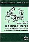 Kameraleute im aktuell-dokumentarischen Bereich: Qualifikationen – Tätigkeiten – Perspektiven (Kommunikation audiovisuell) Film, Art & Culture