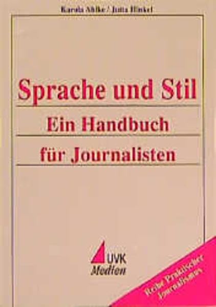 Sprache und Stil: Ein Handbuch für Journalisten (Praktischer Journalismus) Books