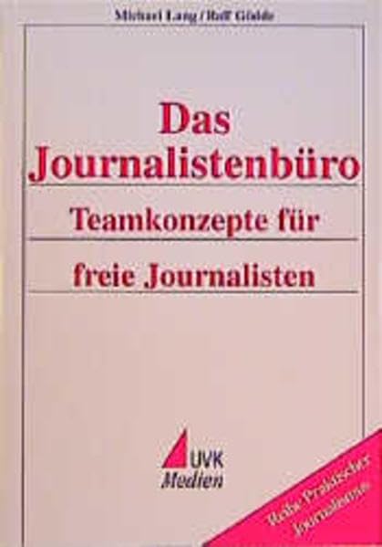 Das Journalistenbüro. Teamkonzepte für freie Journalisten (Praktischer Journalismus) Law