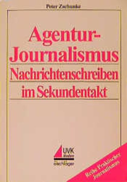 Agenturjournalismus: Nachrichtenschreiben im Sekundentakt (Praktischer Journalismus) Law