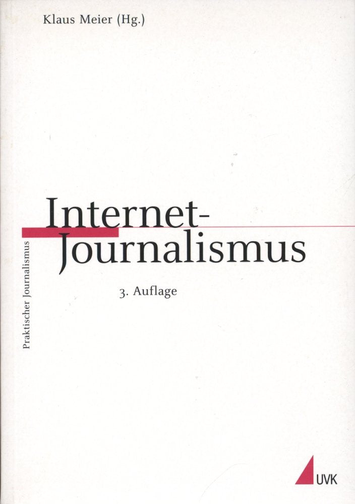 Internet-Journalismus: Ein Leitfaden für ein neues Medium (Praktischer Journalismus) book