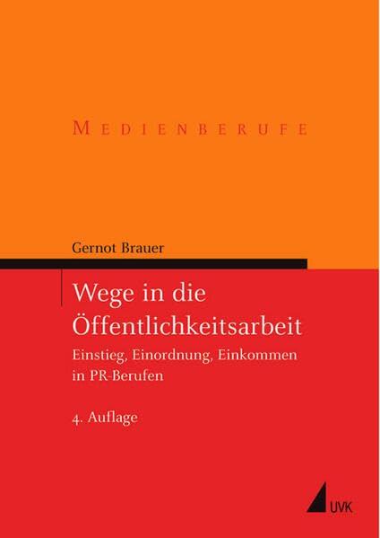 Wege in die Öffentlichkeitsarbeit: Einstieg, Einordnung, Einkommen in PR-Berufen (Medienberufe) Law