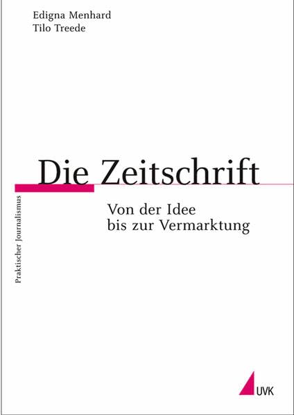 Die Zeitschrift: Von der Idee bis zur Vermarktung (Praktischer Journalismus) Law