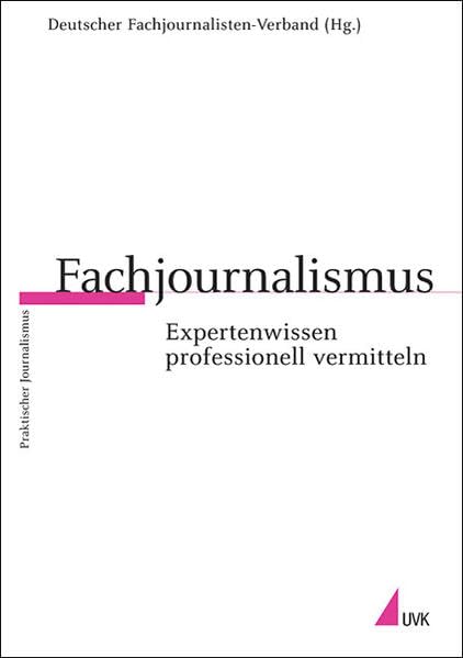 Fachjournalismus: Expertenwissen professionell vermitteln (Praktischer Journalismus) Law