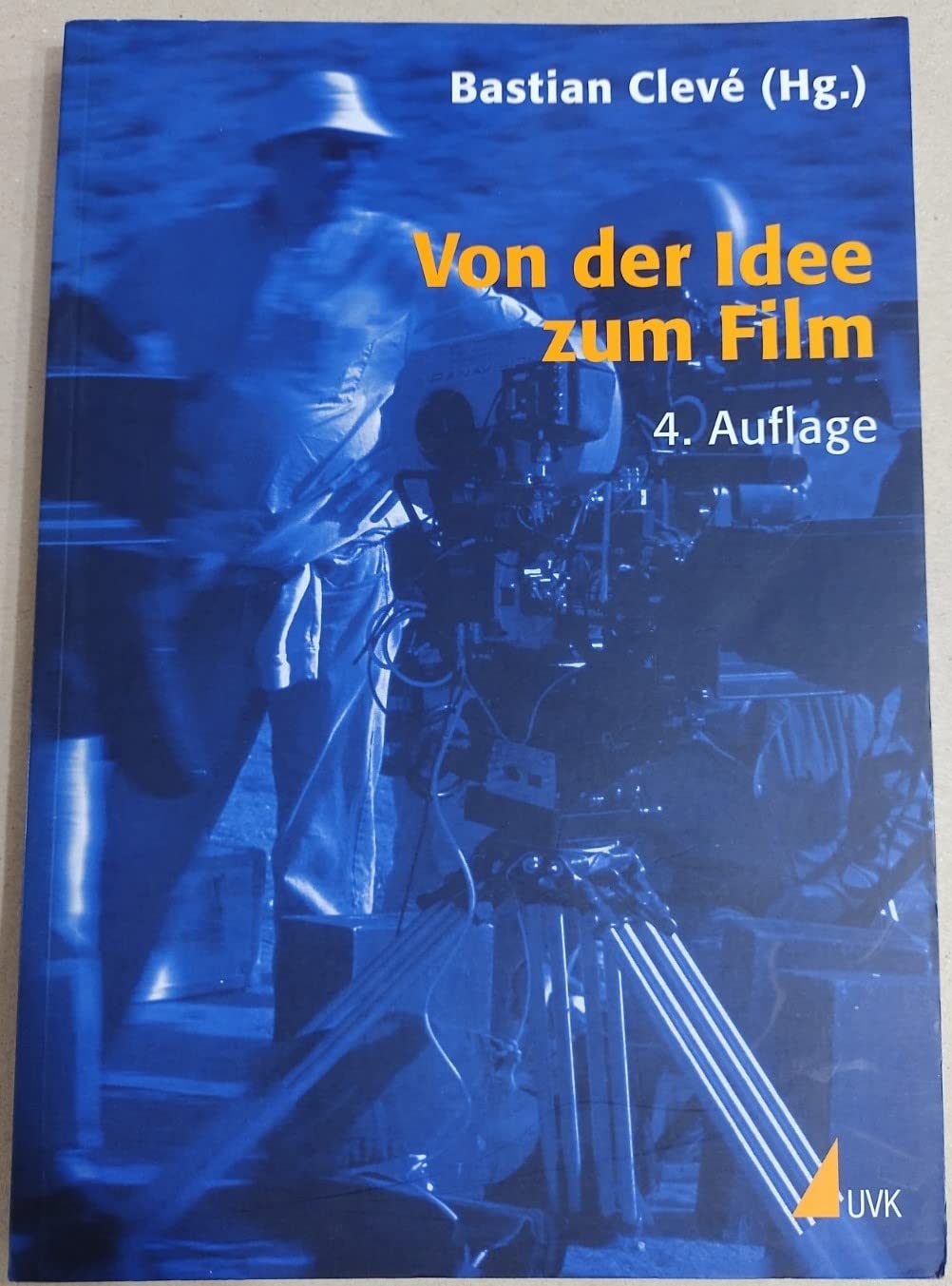 Von der Idee zum Film: Produktionsmanagement für Film und Fernsehen (Praxis Film) Business, Finance & Career