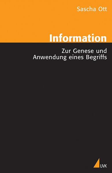 Information: Zur Genese und Anwendung eines Begriffs. Mit einem Vorwort von Rafael Capurro Law