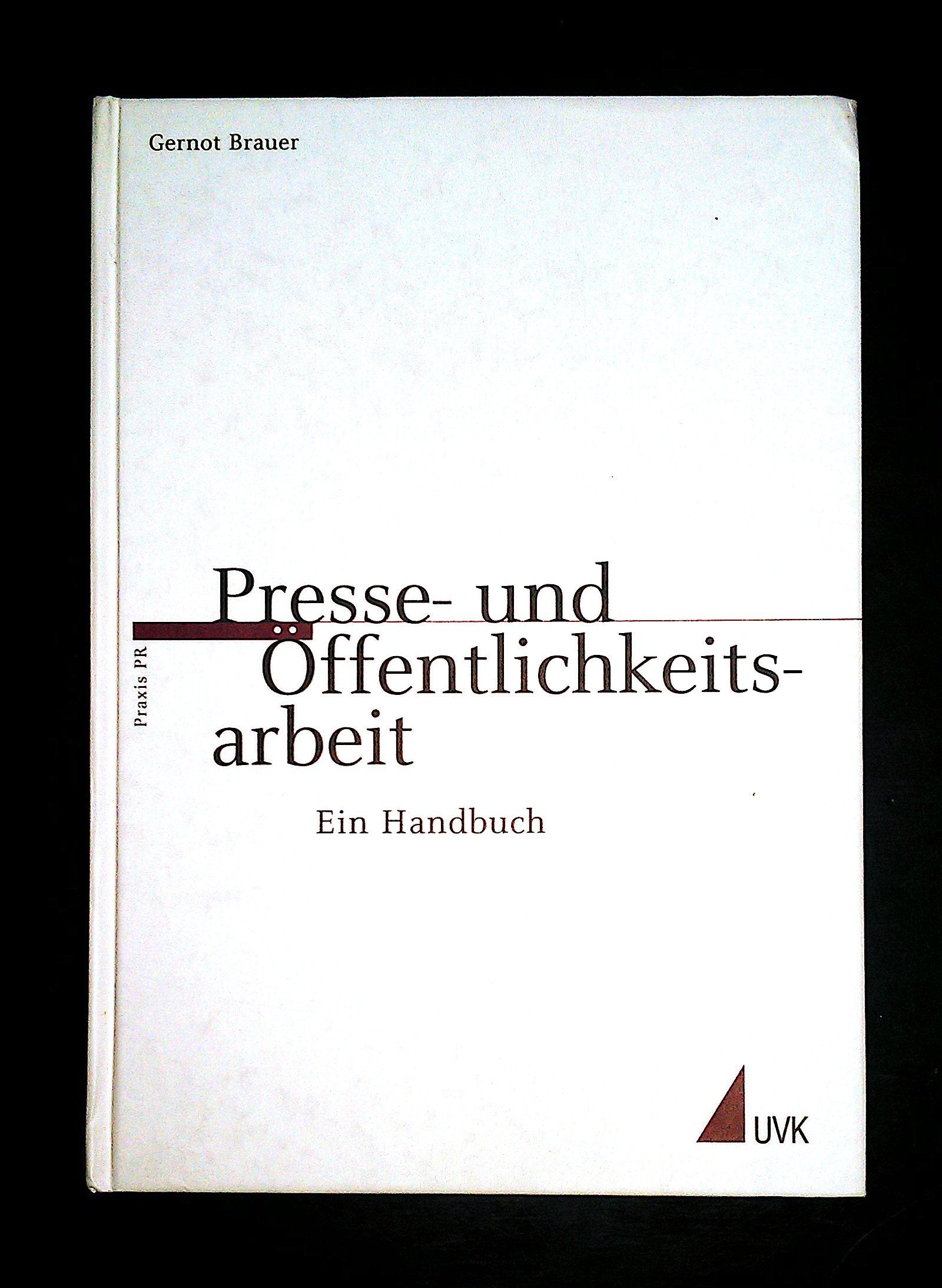 Presse- und Öffentlichkeitsarbeit: Ein Handbuch (PR Praxis) Law