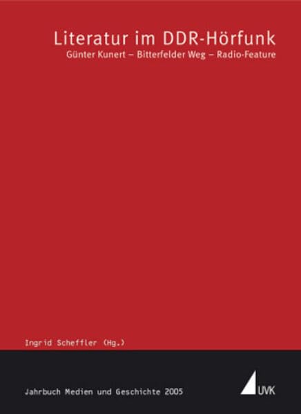 Jahrbuch Medien und Geschichte: Literatur im DDR-Hörfunk: Günter Kunert – Bitterfelder Weg – Radio-Feature: 2005 Law