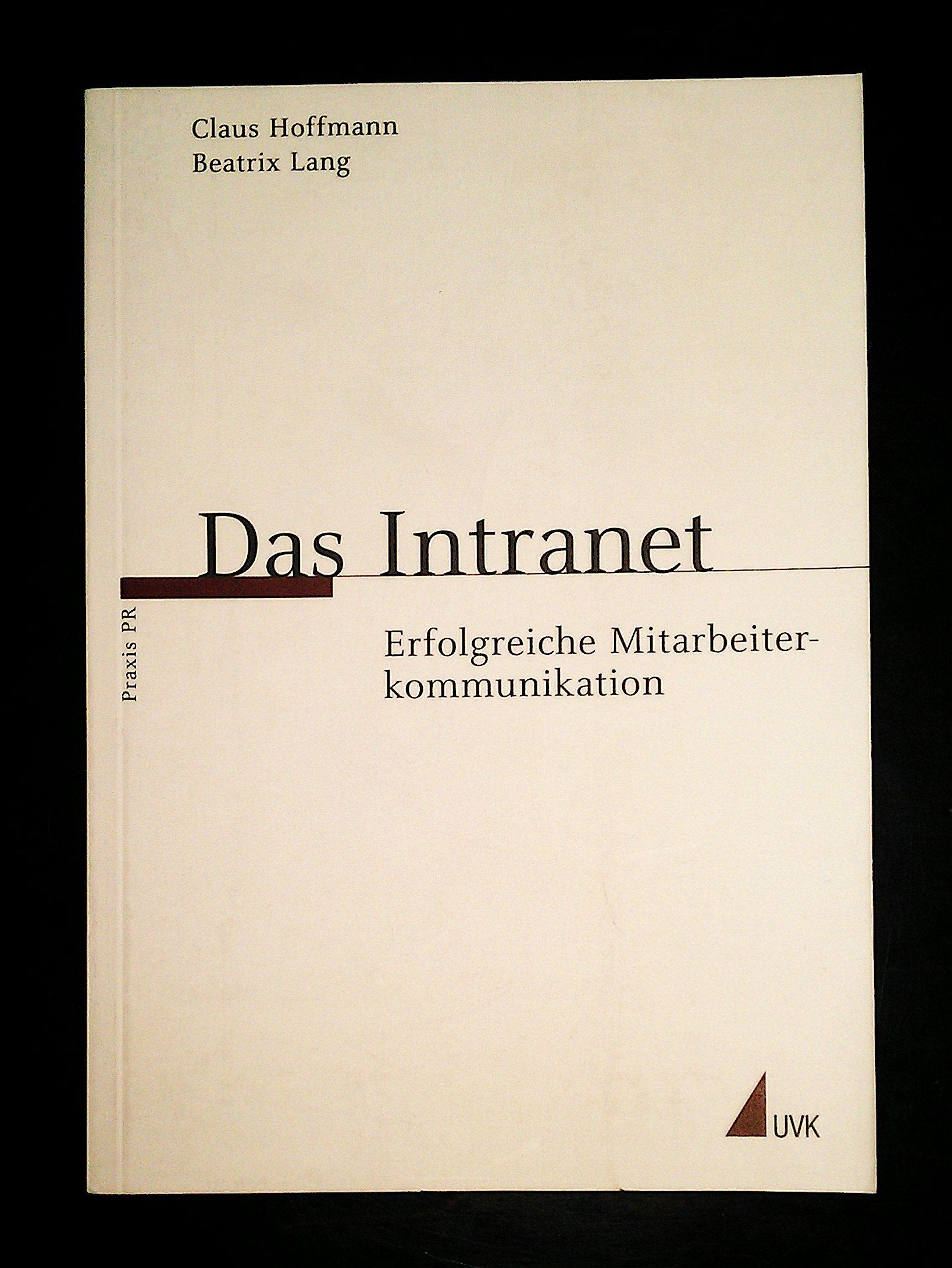 Das Intranet: Erfolgreiche Mitarbeiterkommunikation (PR Praxis) Law
