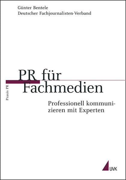 PR für Fachmedien: Professionell kommunizieren mit Experten (Praxis PR) (PR Praxis) Law