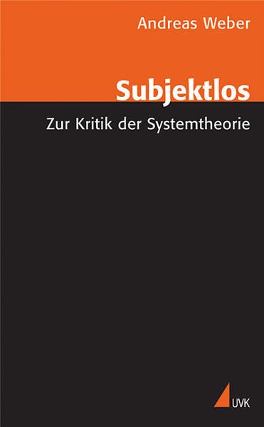 Subjektlos: Zur Kritik der Systemtheorie (Wissen und Studium) Law