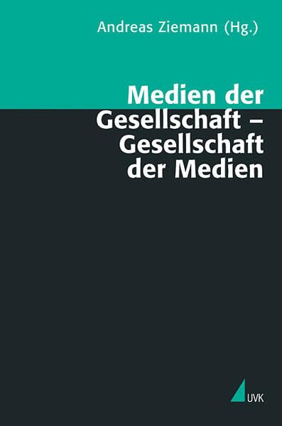 Medien der Gesellschaft - Gesellschaft der Medien (Theorie und Methode) Law