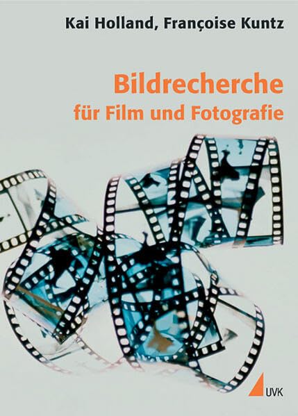 Bildrecherche für Film und Fotografie (Praxis Film) Media & Communication
