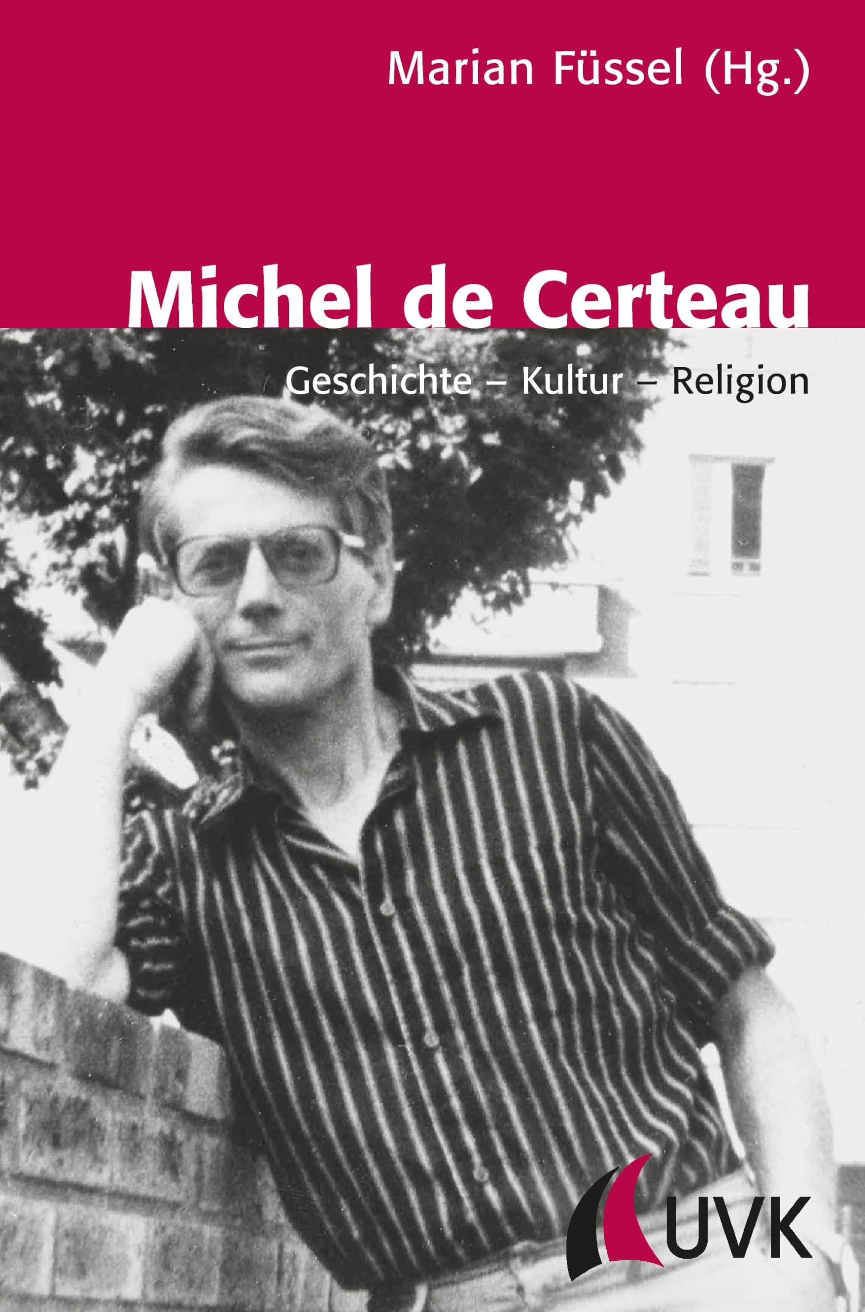 Michel de Certeau: Geschichte - Kultur - Religion Philosophy