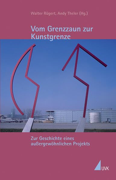 Vom Grenzzaun zur Kunstgrenze. Zur Geschichte eines außergewöhnlichen Projekts (Kleine Schriftenreihe des Stadtarchivs Konstanz) Books