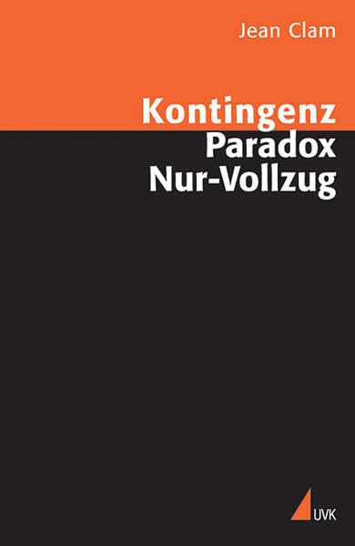 Kontingenz, Paradox, Nur-Vollzug. Grundprobleme einer Theorie der Gesellschaft (Wissen und Studium) Law