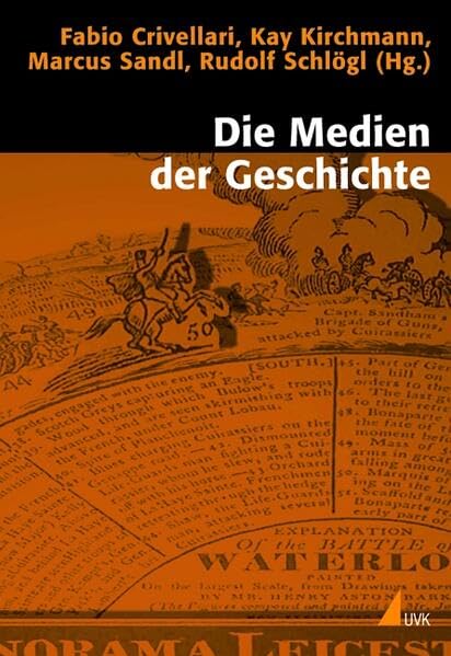 Die Medien der Geschichte: Historizität und Medialität in interdisziplinärer Perspektive (Historische Kulturwissenschaften) Law