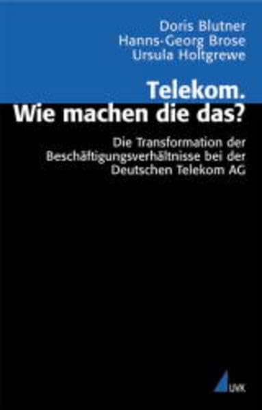 Telekom. Wie machen die das?: Die Transformation der Beschäftigungsverhältnisse bei der Deutschen Telekom AG (Analyse und Forschung) Law