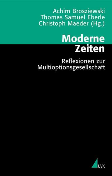 Moderne Zeiten: Reflexionen zur Multioptionsgesellschaft (Theorie und Methode) Law