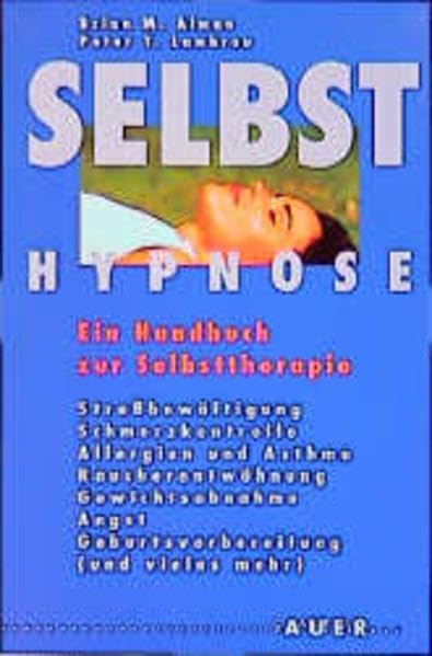 Selbsthypnose. Ein Handbuch zur Selbsttherapie Philosophy