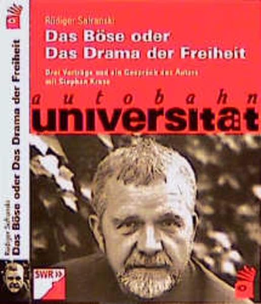 Das Böse oder das Drama der Freiheit: Drei Vorträge und ein Gespräch des Autors mit Stephan Krass (autobahnuniversität) Philosophy