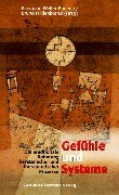 Gefühle und Systeme: Die emotionale Rahmung beraterischer und therapeutischer Prozesse Psychology