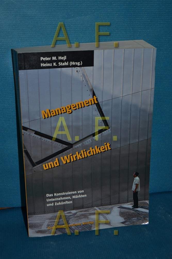 Management und Wirklichkeit - Das Konstruieren von Unternehmen, Märkten und Zukünften Books