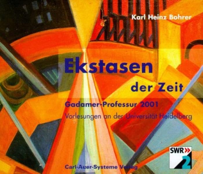 Ekstasen der Zeit. 3 CDs. Mitschnitte der Vorlesungen der Gadamer-Professur 2001 Uni Heidelberg. Gesprochen vom Autor: Gadamer-Professur 2001, Universität Heidelberg Philosophy