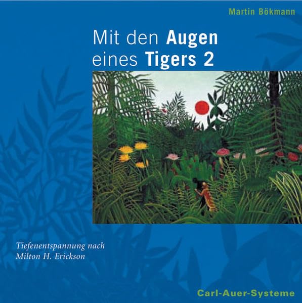 Mit den Augen eines Tigers 2: Trancegeschichten zur Tiefenentspannung Medicine