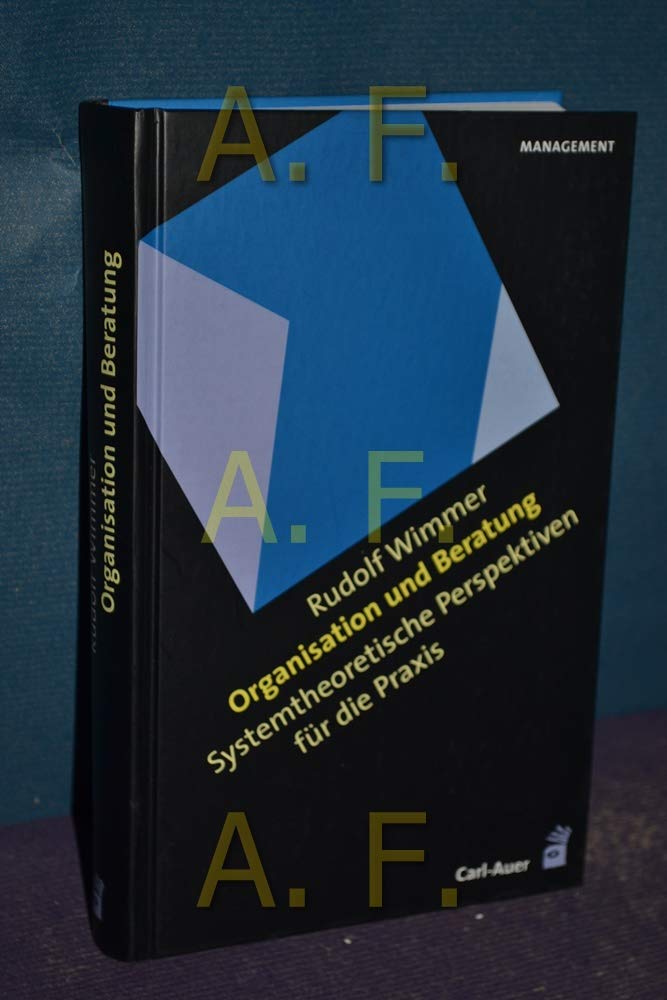 Organisation und Beratung: Systemtheoretische Perspektiven für die Praxis Law