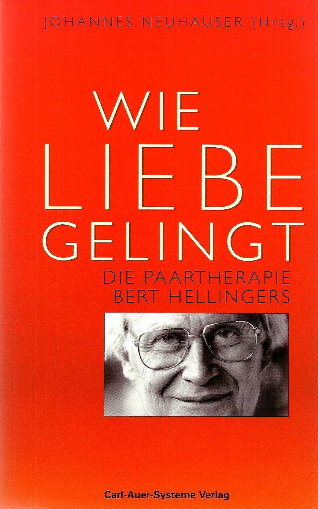 Wie Liebe gelingt: Die Paartherapie Bert Hellingers Medicine
