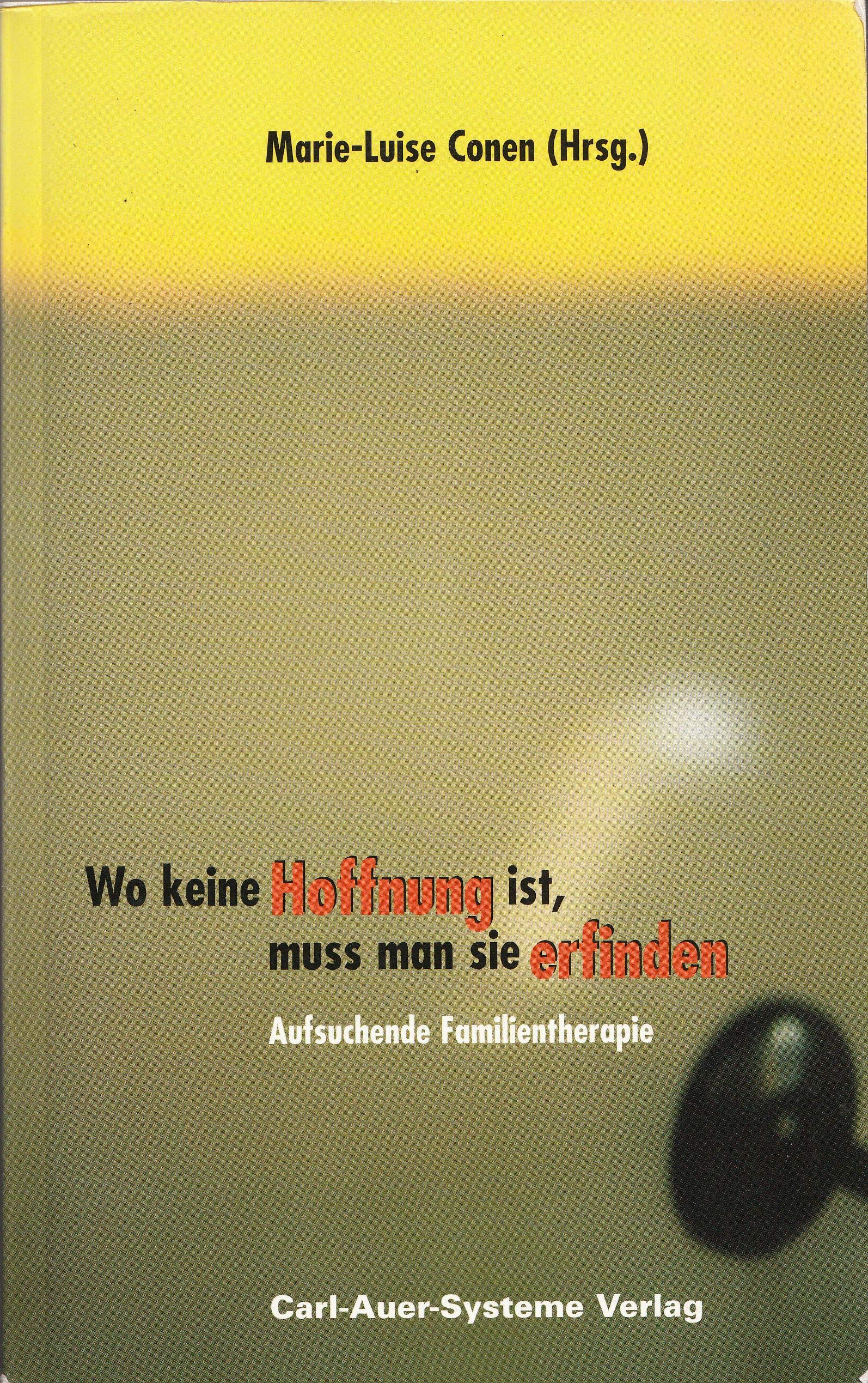 Wo keine Hoffnung ist, muss man sie erfinden: Aufsuchende Familientherapie Psychology