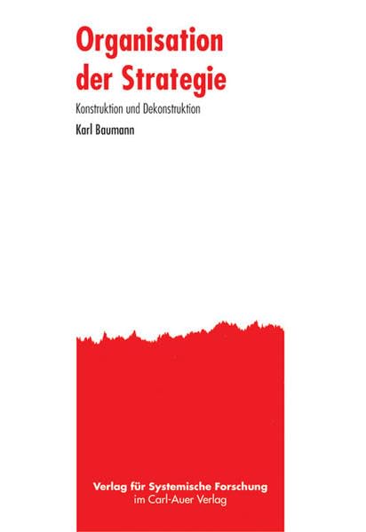 Organisation der Strategie: Konstruktionen und Dekonstruktionen Psychology
