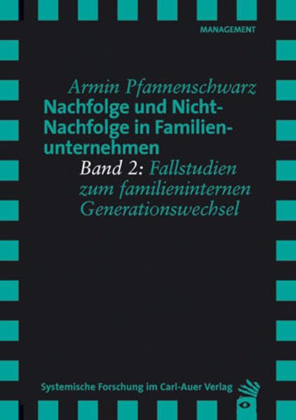 Nachfolge und Nicht-Nachfolge im Familienunternehmen, Band 2: Fallstudien zum familieninternen Generationswechsel Law