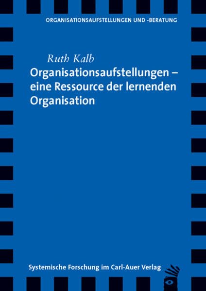 Organisationsaufstellungen - eine Ressource der lernenden Organisation Psychology