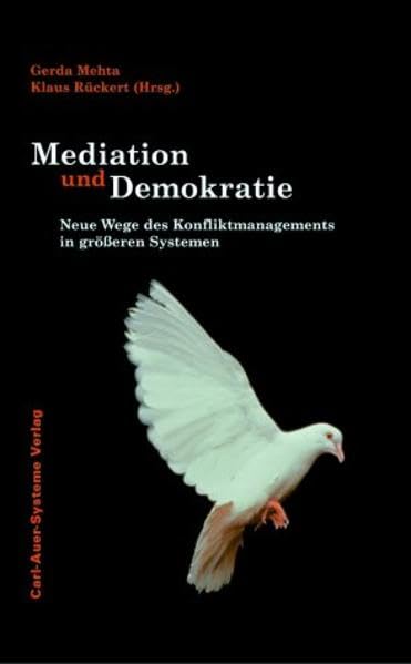 Mediation und Demokratie: Neue Wege des Konfliktmanagements in größeren Systemen Social Sciences