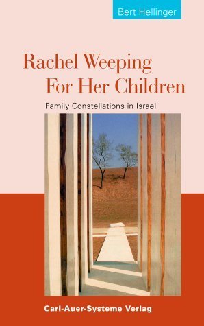 Rachel Weeping for Her Children: Family Constellations in Israel Psychology