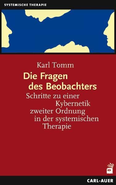 Die Fragen des Beobachters. Schritte zu einer Kybernetik zweiter Ordnung in der systemischen Therapie Psychology
