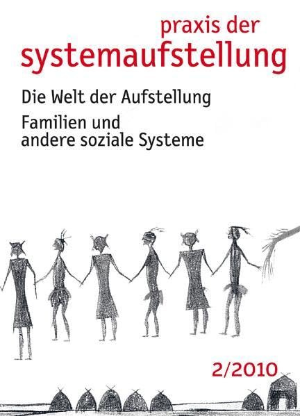 Die Welt der Aufstellung: Familien und andere soziale Systeme / Praxis der Systemaufstellung 2/10 Psychology